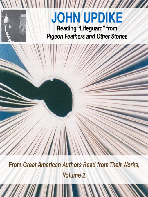 Title details for John Updike Reading "Lifeguard" from Pigeon Feathers and Other Stories by John Updike - Available